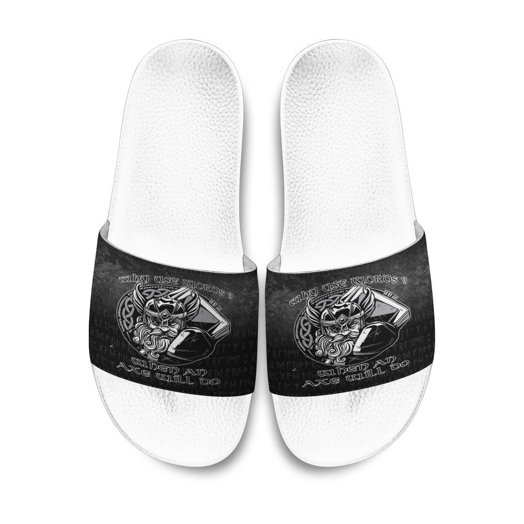 Slide Sandals Why Use Words? When An Axe Will Do Slide Sandals