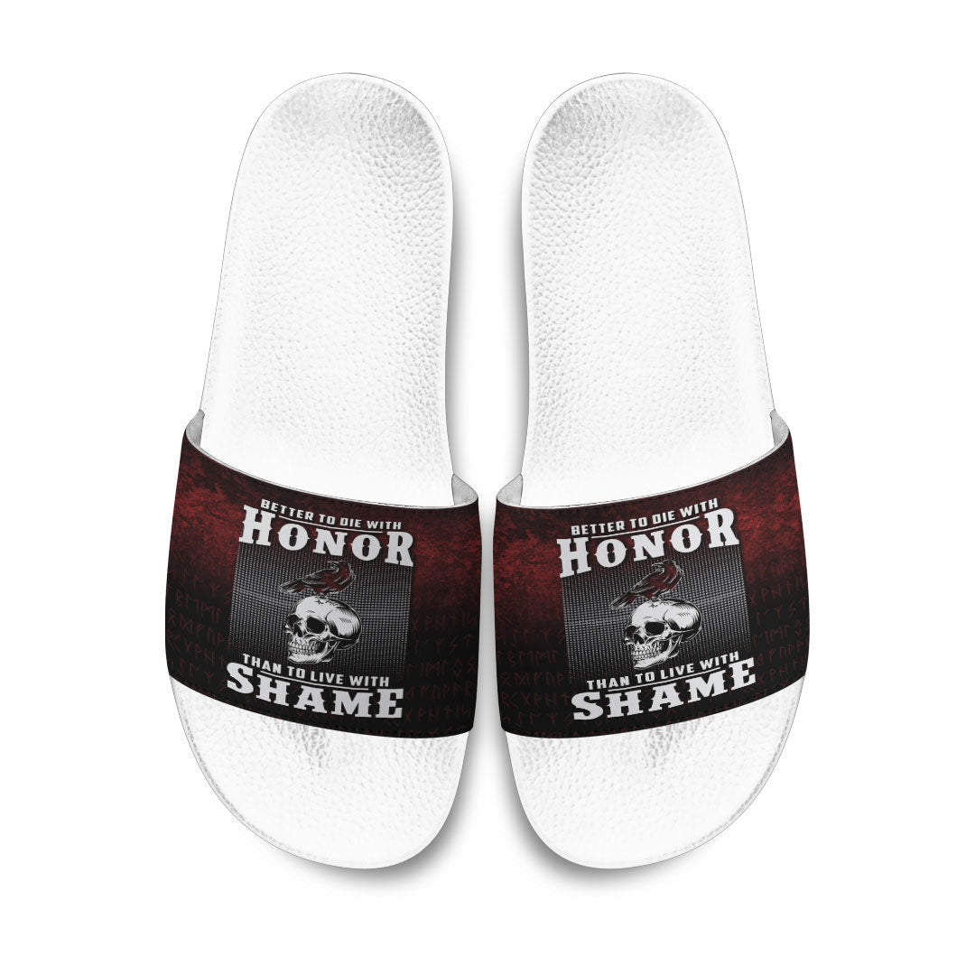 Slide Sandals Better to Die With Honor Than To Live With Shame Slide Sandals