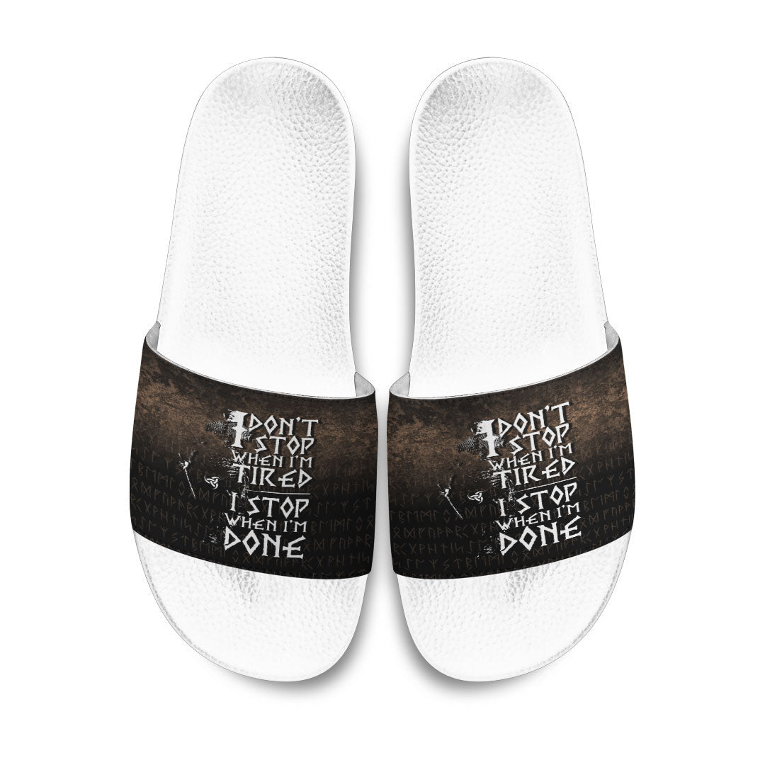Slide Sandals I Don't Stop When I'm Tired I Stop When I'm Done Slide Sandals