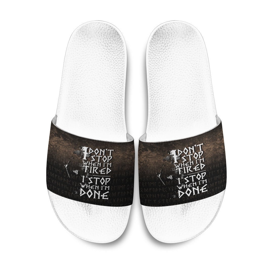 Slide Sandals I Don't Stop When I'm Tired I Stop When I'm Done Slide Sandals