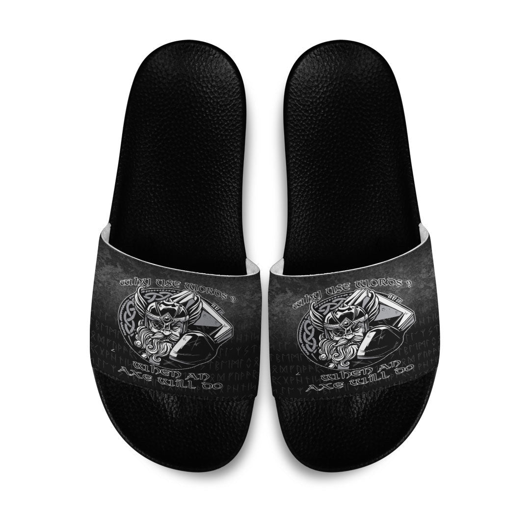 Slide Sandals Why Use Words? When An Axe Will Do Slide Sandals