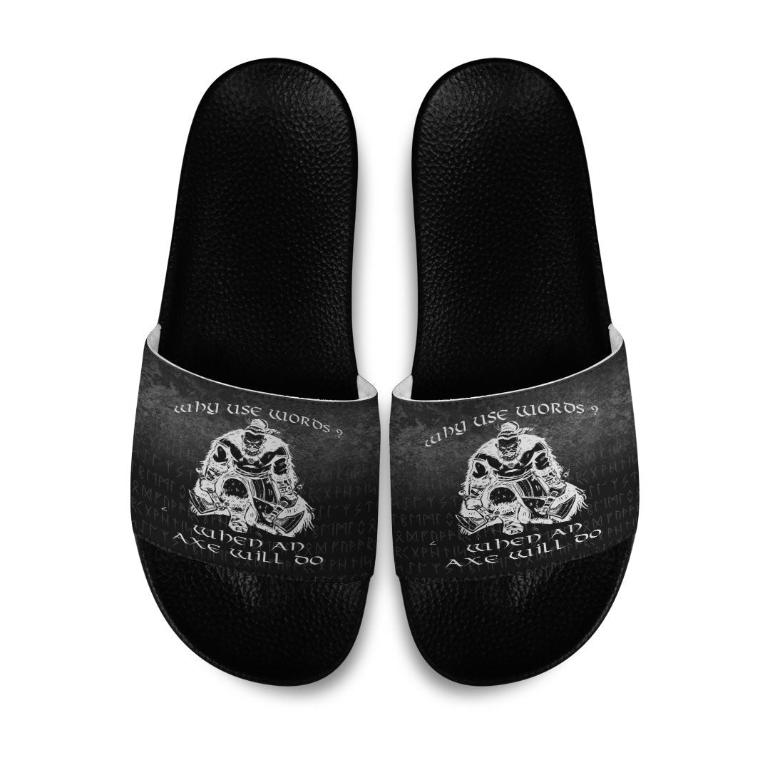 Slide Sandals Why Use Words? When An Axe Will Do Slide Sandals