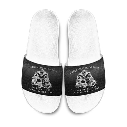 Slide Sandals Why Use Words? When An Axe Will Do Slide Sandals