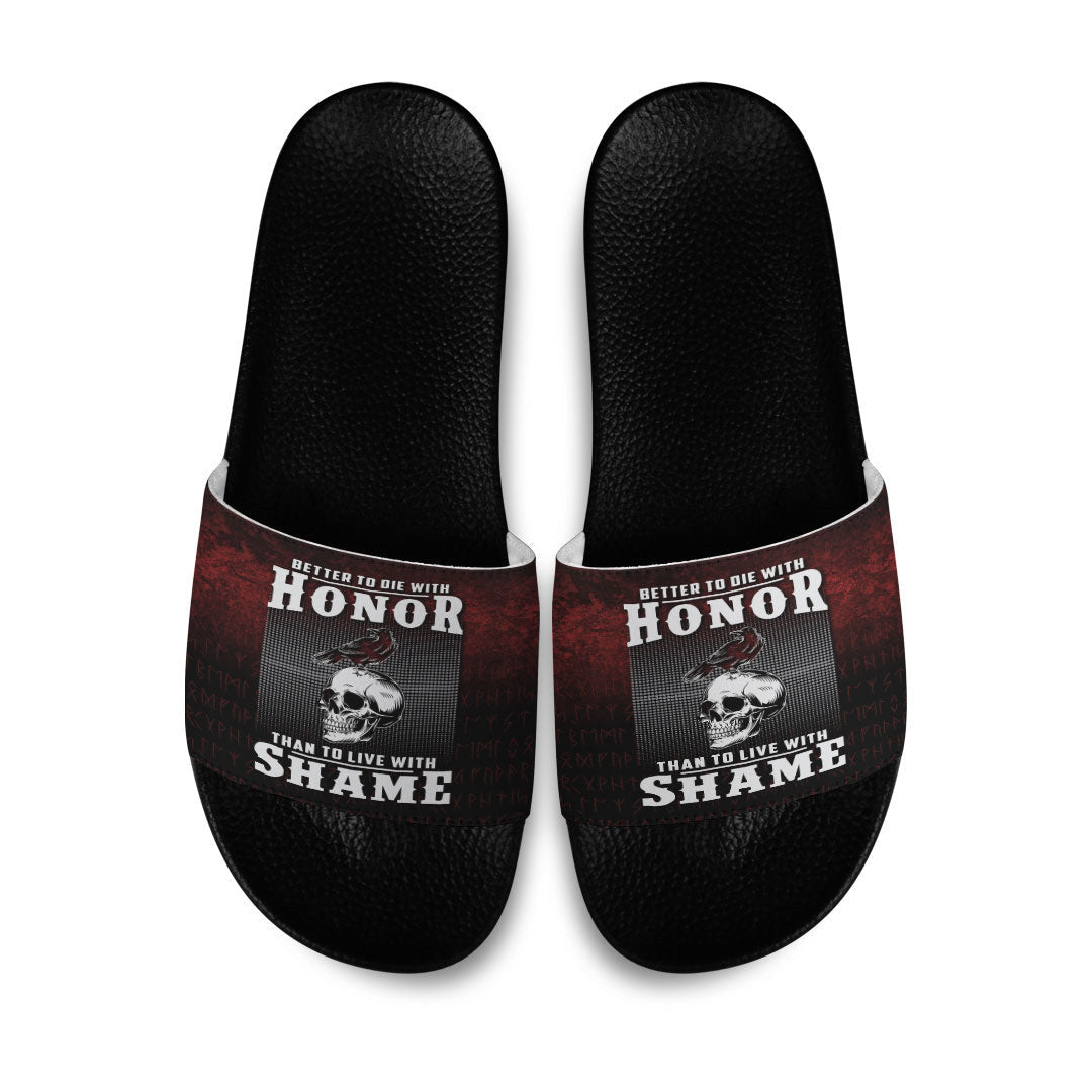 Slide Sandals Better to Die With Honor Than To Live With Shame Slide Sandals