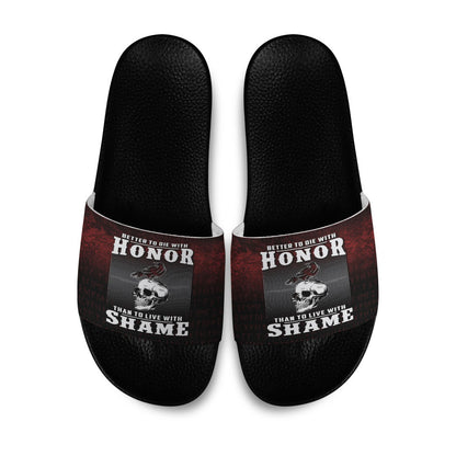 Slide Sandals Better to Die With Honor Than To Live With Shame Slide Sandals