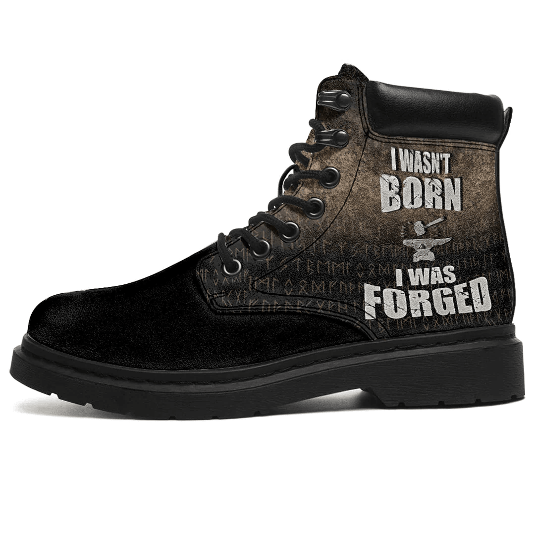 Boots I Wasn't Born I Was Forged All Season Boots