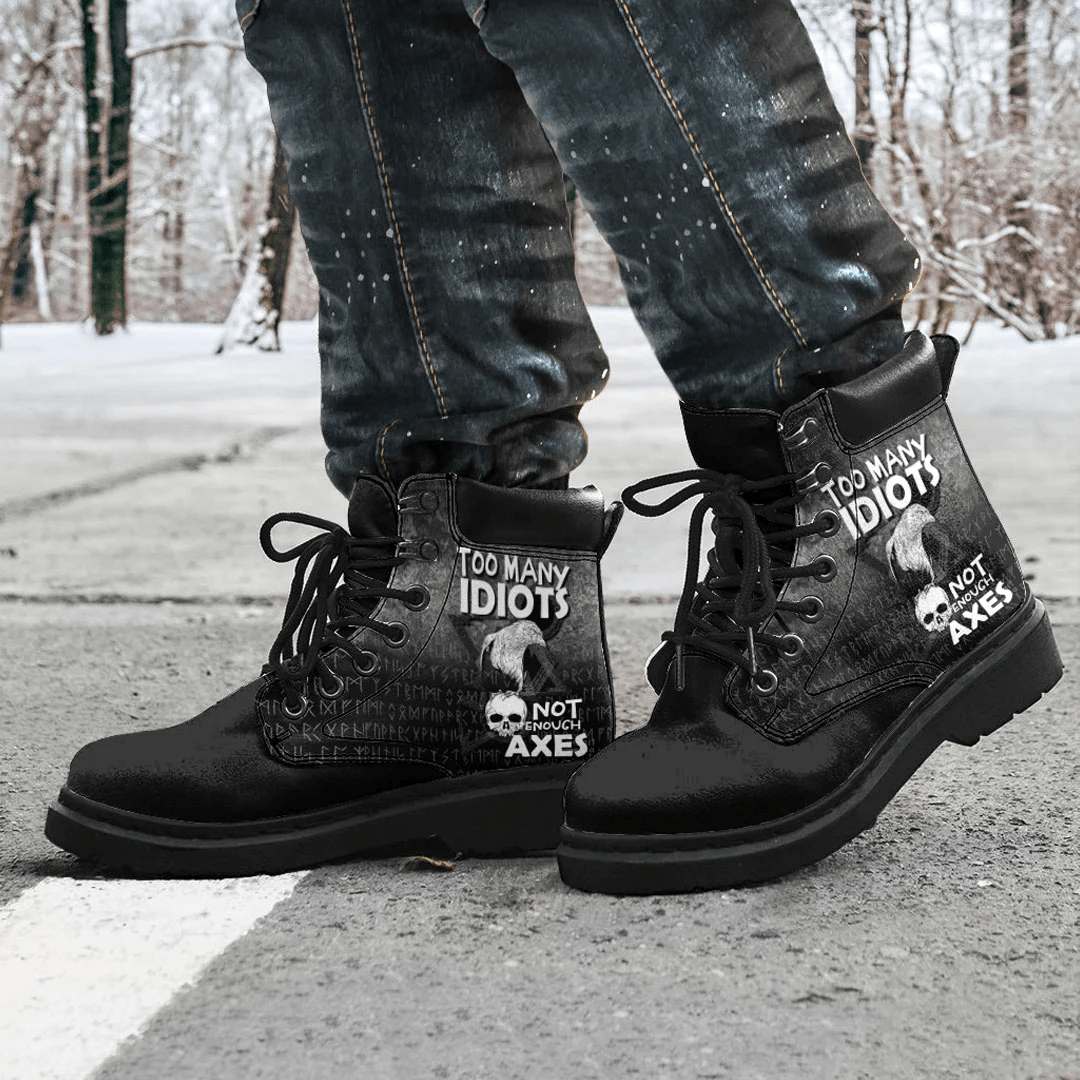 Boots Too Many Idiots Not Enough Axes All Season Boots