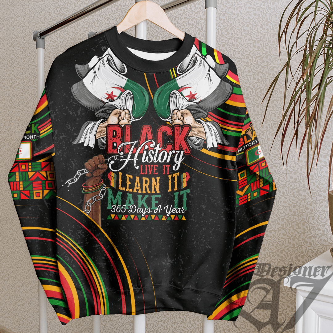 Africa Clothing Algeria Sweatshirt Black History Live it Learn it Make it